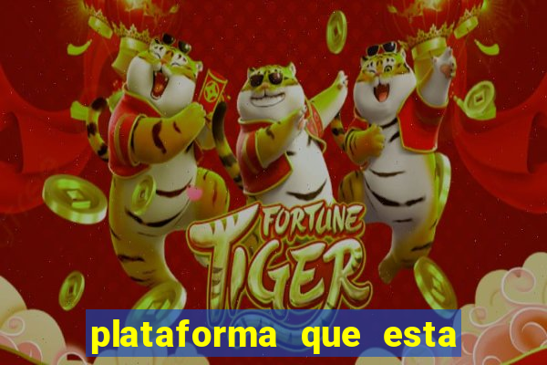 plataforma que esta pagando bem jogo do tigre